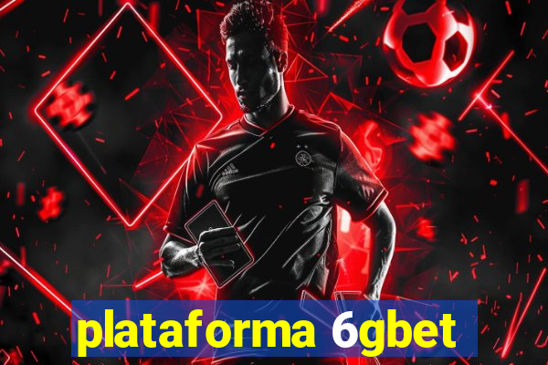 plataforma 6gbet